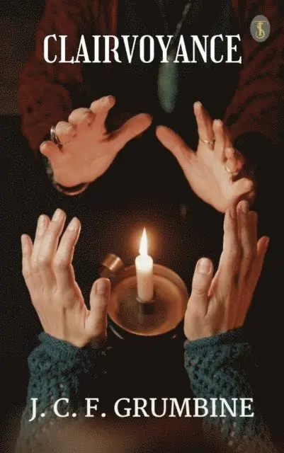 J. C. F. Grumbine - Clairvoyance, E-bok. Tillgänglighet: Lägg i varukorg