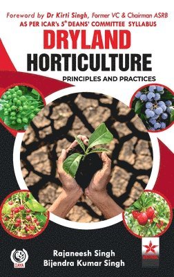 Rajaneesh Singh, Bijendra Kumar Singh - Dryland Horticulture: Principles and Practices (Edition1st), Inbunden. Tillgänglighet: Lägg i varukorg