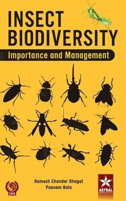 Ramesh Chander Bhagat, Poonam Bala - Insect Biodiversity: Importance and Managemnet_Int, Inbunden