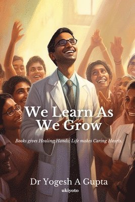 Yogesh Gupta - We Learn as We Grow, Häftad. Tillgänglighet: Lägg i varukorg