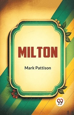 Mark Pattison - Milton, Häftad