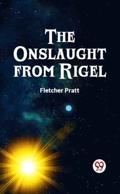 Fletcher Pratt - Onslaught from Rigel, E-bok