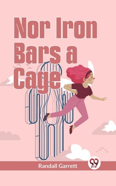 Randall Garrett - Nor Iron Bars a Cage, E-bok