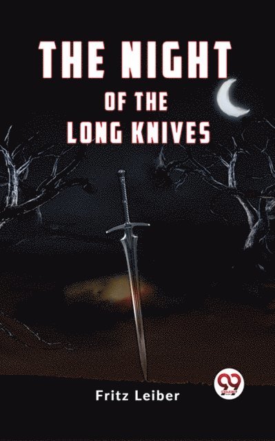 Fritz Leiber - Night of the Long Knives, E-bok