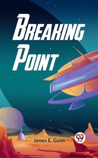 James E. Gunn - Breaking Point, E-bok