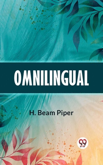 H. Beam Piper - Omnilingual, E-bok