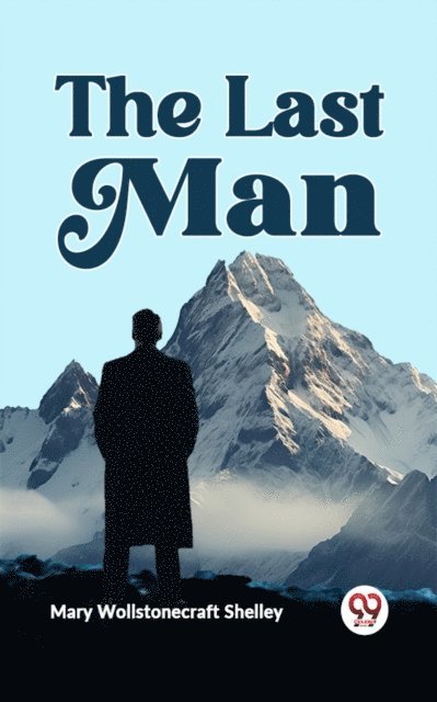 Mary Wollstonecraft Shelley - Last Man, E-bok