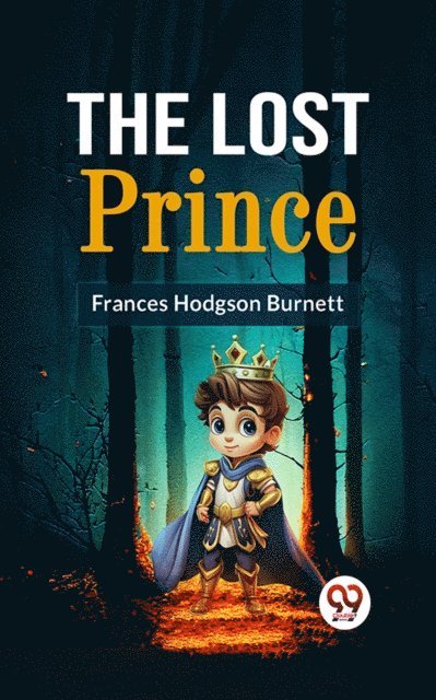 Frances Hodgson Burnett - Lost Prince, E-bok