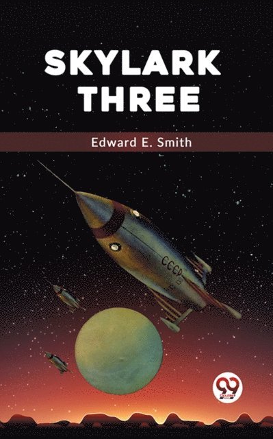 Edward E. Smith - Skylark Three, E-bok