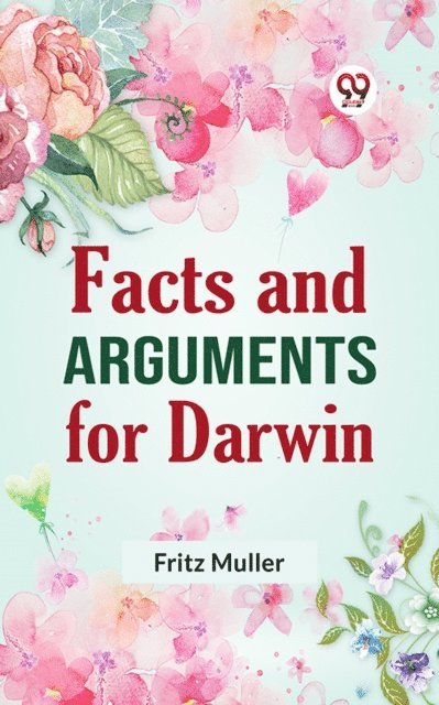 Fritz Muller - Facts and Arguments for Darwin, E-bok