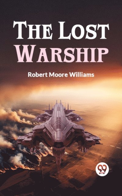 Robert Moore Williams - Lost Warship, E-bok