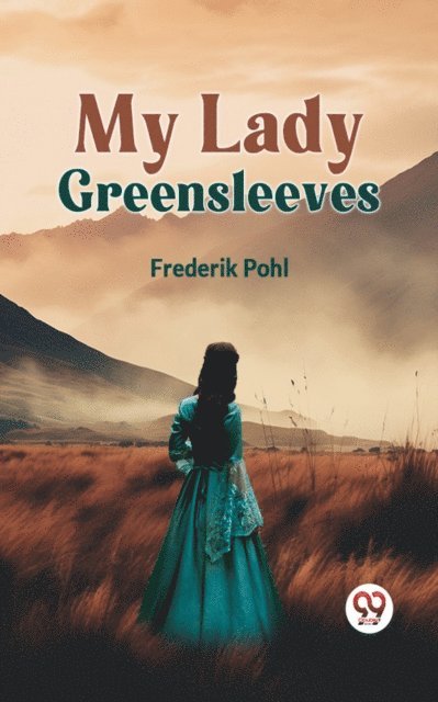 Frederik Pohl - My Lady Greensleeves, E-bok