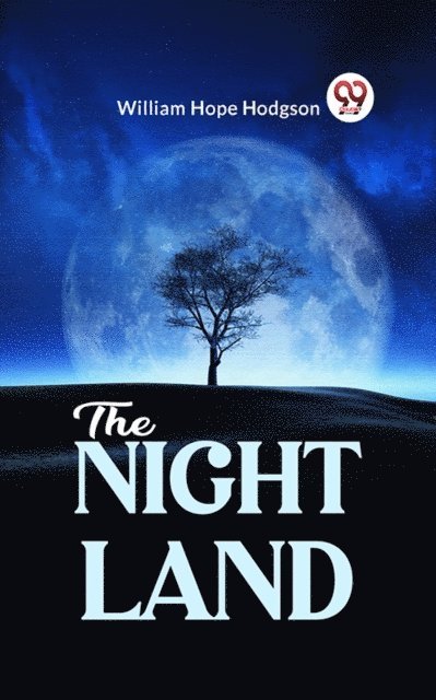 William Hope Hodgson - Night Land, E-bok