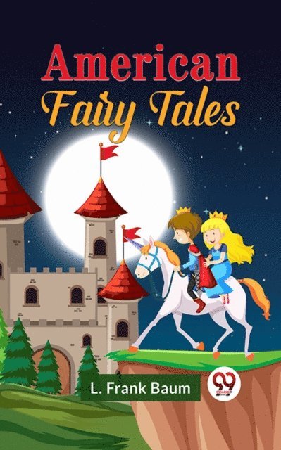 L. Frank Baum - American Fairy Tales, E-bok
