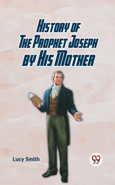 Lucy Smith - History of the Prophet Joseph by His Mother, E-bok