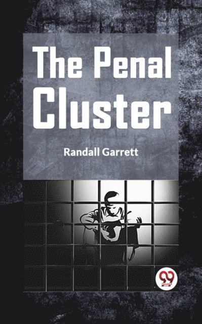 Randall Garrett - Penal Cluster, E-bok