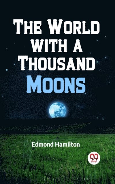 Edmond Hamilton - World with a Thousand Moons, E-bok