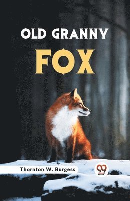 Thornton W. Burgess - Old Granny Fox, Häftad