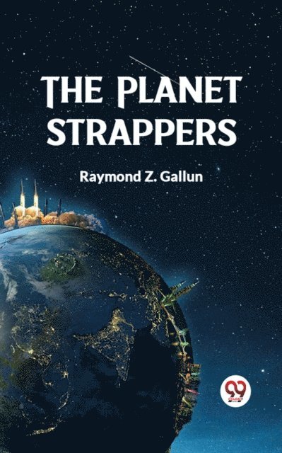 Raymond Z. Gallun - Planet Strappers, E-bok