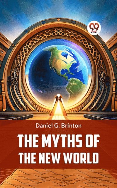 Daniel G. Brinton - Myths of the New World, E-bok