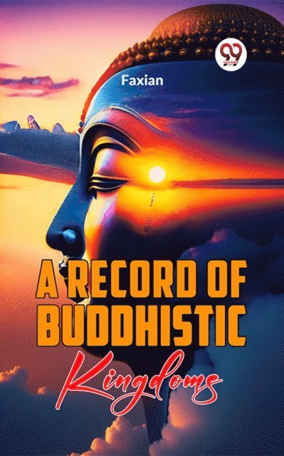 Faxian - Record Of Buddhistic Kingdoms, E-bok