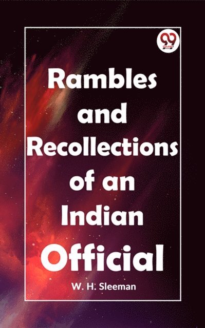 W. H. Sleeman - Rambles And Recollections Of An Indian Official, E-bok