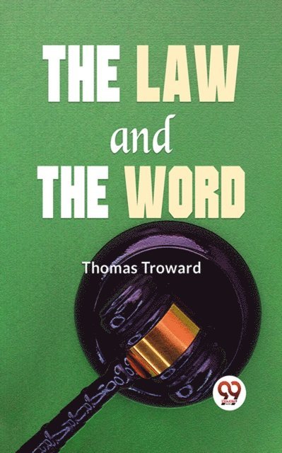 T. Troward - Law And The Word, E-bok