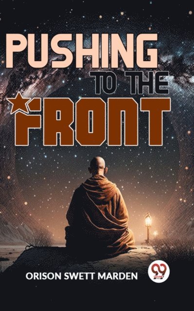 Orison Swett Marden - Pushing To The Front, E-bok