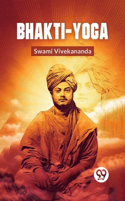 Swami Vivekananda - Bhakti-Yoga, E-bok