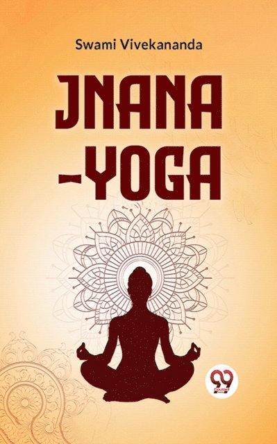 Swami Vivekananda - Jnana-Yoga, E-bok