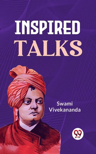 Swami Vivekananda - Inspired Talks, E-bok