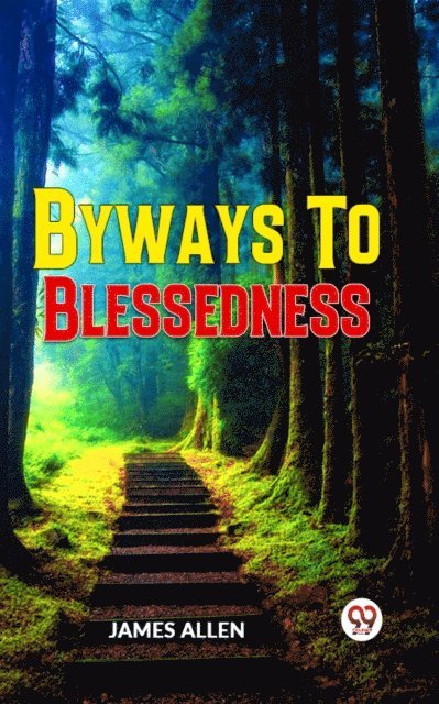 James Allen - Byways To Blessedness, E-bok