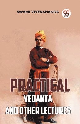 Swami Vivekananda - Practical Vedanta and Other Lectures, Häftad