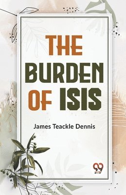 James Teackle Dennis - Burden of Isis, Häftad