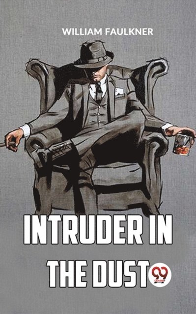 William Faulkner - Intruder In The Dust, E-bok