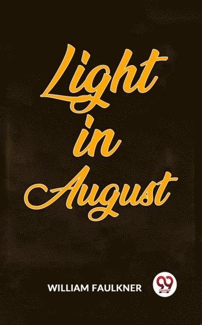 William Faulkner - Light In August, E-bok