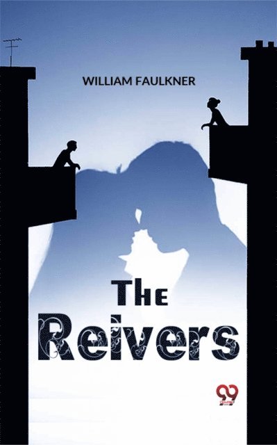 William Faulkner - Reivers, E-bok