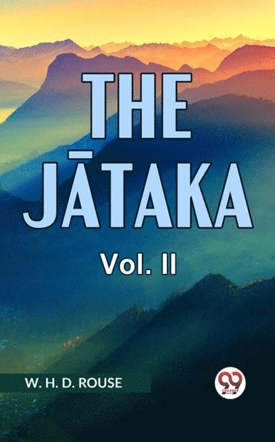 W. H. D. Rouse - Jataka Vol. ll, E-bok