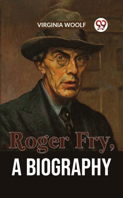 Virginia Woolf - Roger Fry A Biography, E-bok