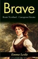 Emma Leslie - Brave Bessie Westland, Häftad