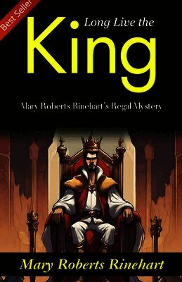 Mary Roberts Rinehart - Long Live the King!, Häftad