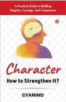 Gyanind - Character: How to Strengthen It, Häftad. Tillgänglighet: Lägg i varukorg