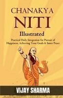 Vijay Sharma - Chanakya Niti (Illustrated): Practical Daily Integration for Pursuit of Happiness, Achieving Your Goals & Inner Peace, Häftad