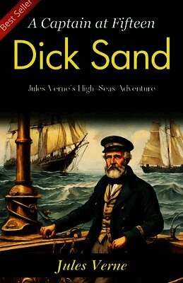 Jules Verne - Dick Sand: A Captain at Fifteen, Häftad