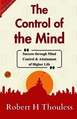 Robert H. Thouless - The Control of the Mind (Illustrated), Häftad
