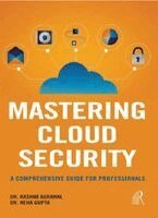 R. Agrawal - Mastering Cloud Security, Häftad