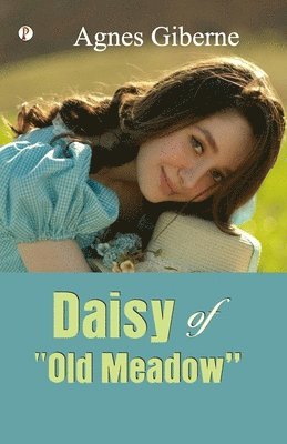 Daisy of Old Meadow. (Edition1st)