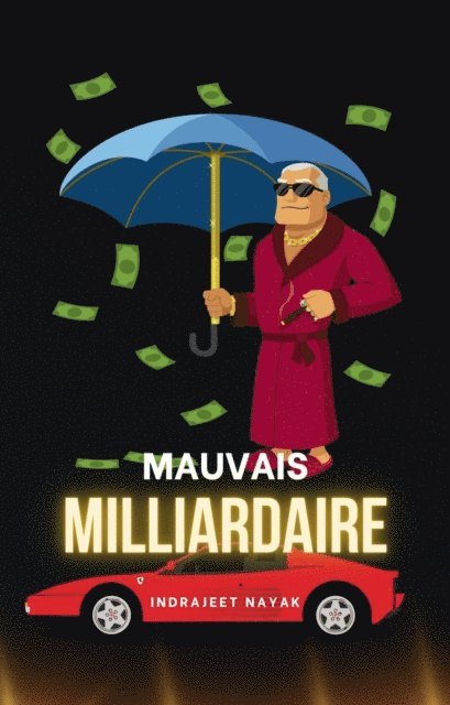 Indrajeet Nayak - Mauvais Milliardaire, E-bok