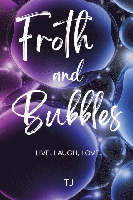 TJ - Froth And Bubbles, E-bok