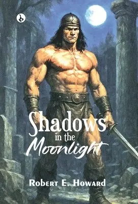Robert E. Howard - Shadows in the Moonlight, Inbunden. Tillgänglighet: Lägg i varukorg
